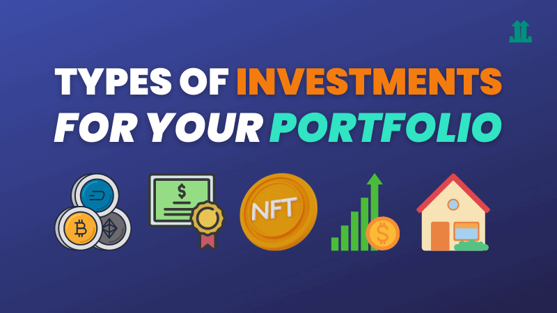 15 Best Types of Investments to Turbocharge Your Portfolio