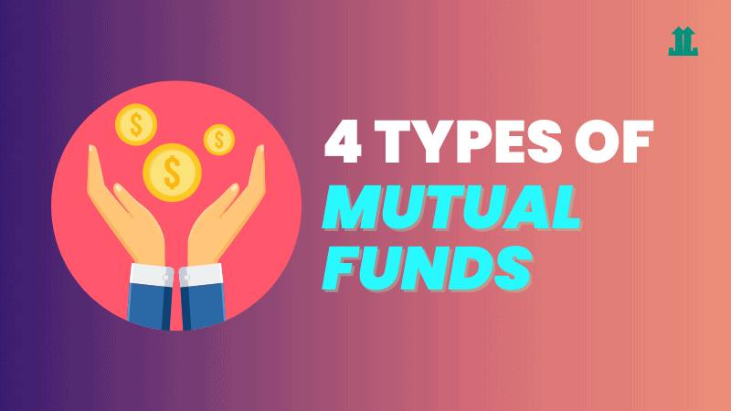 4 Types of Mutual Funds