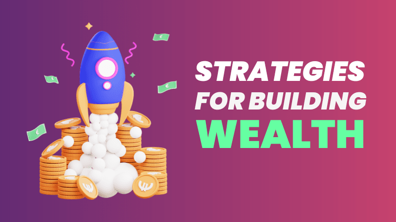 5 Simple Strategies for Building Wealth: A Beginner’s Guide