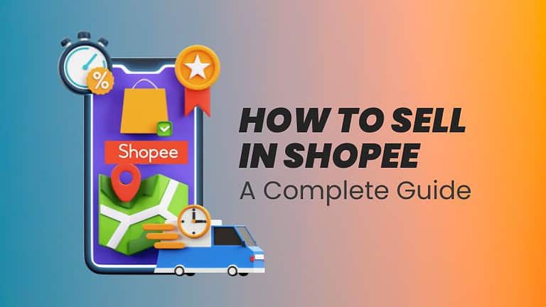 How to Sell in Shopee: A Complete Guide