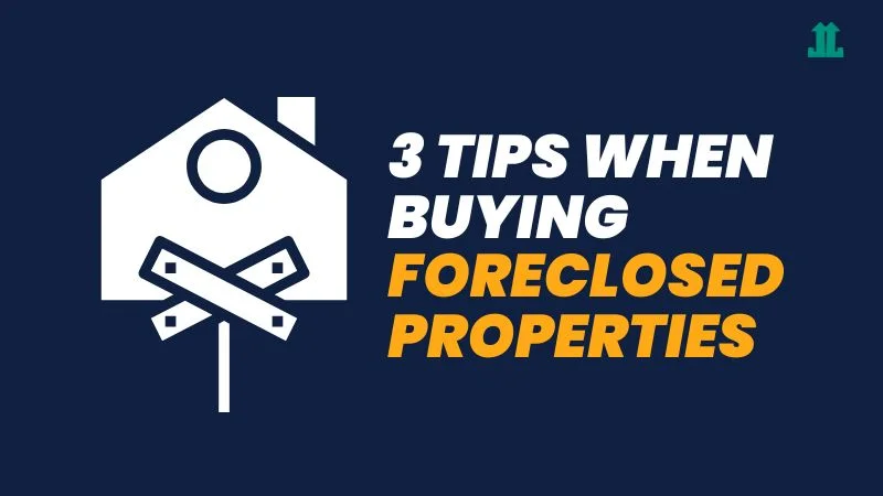 Tips When Buying Foreclosed Properties